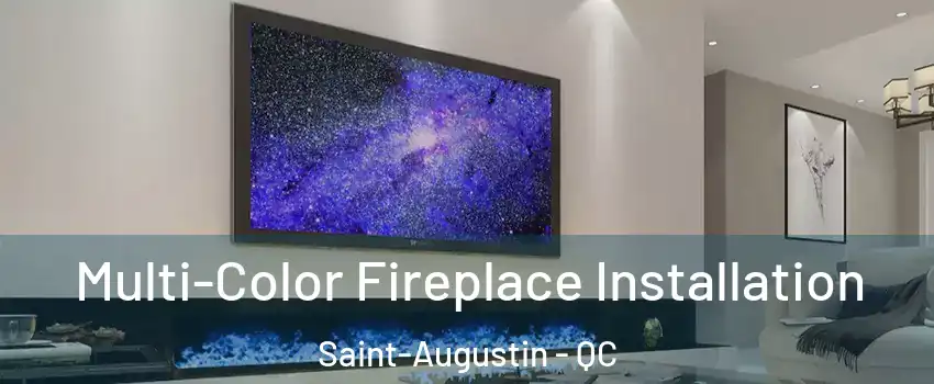  Multi-Color Fireplace Installation Saint-Augustin - QC