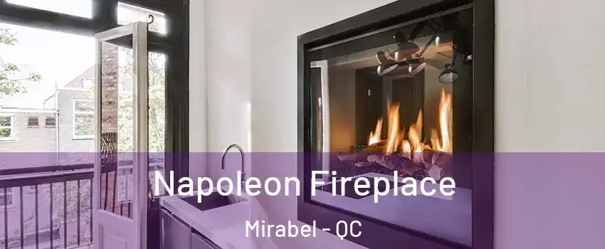  Napoleon Fireplace Mirabel - QC