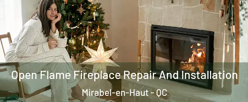  Open Flame Fireplace Repair And Installation Mirabel-en-Haut - QC