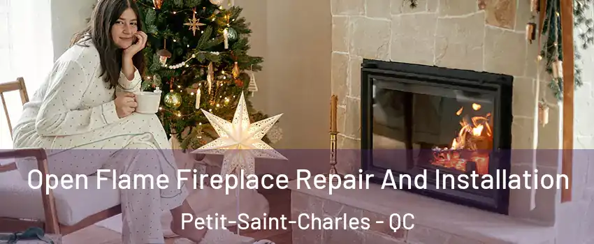  Open Flame Fireplace Repair And Installation Petit-Saint-Charles - QC