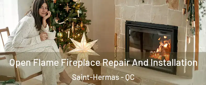  Open Flame Fireplace Repair And Installation Saint-Hermas - QC