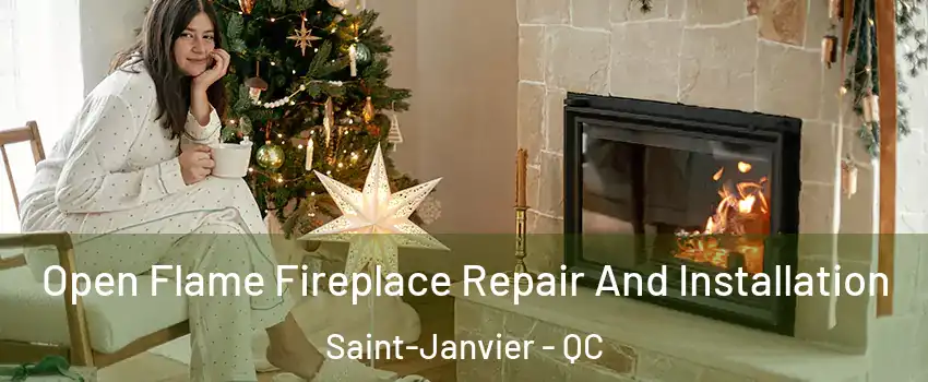  Open Flame Fireplace Repair And Installation Saint-Janvier - QC