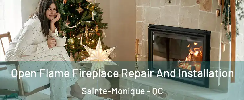  Open Flame Fireplace Repair And Installation Sainte-Monique - QC