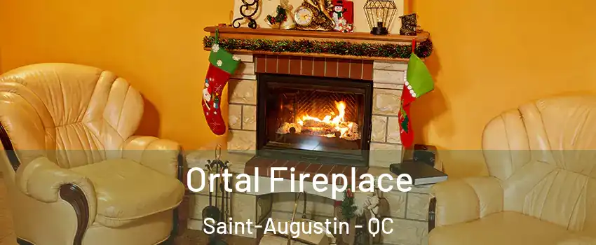 Ortal Fireplace Saint-Augustin - QC