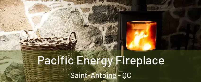  Pacific Energy Fireplace Saint-Antoine - QC