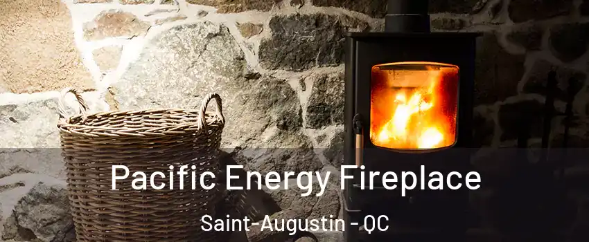 Pacific Energy Fireplace Saint-Augustin - QC