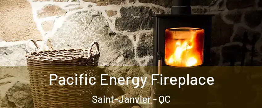  Pacific Energy Fireplace Saint-Janvier - QC