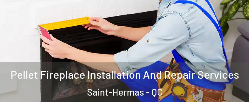  Pellet Fireplace Installation And Repair Services Saint-Hermas - QC