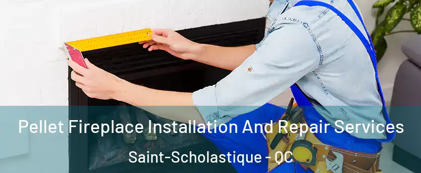  Pellet Fireplace Installation And Repair Services Saint-Scholastique - QC