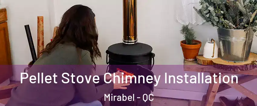  Pellet Stove Chimney Installation Mirabel - QC