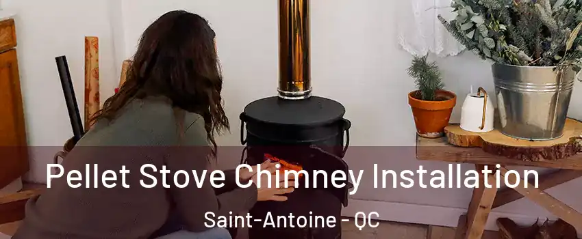  Pellet Stove Chimney Installation Saint-Antoine - QC