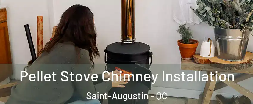  Pellet Stove Chimney Installation Saint-Augustin - QC