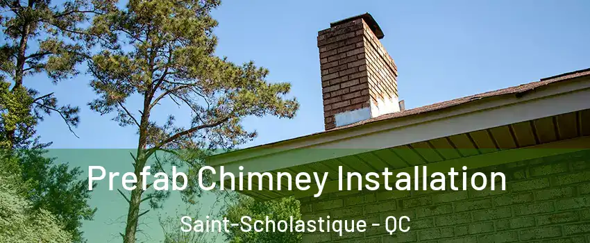  Prefab Chimney Installation Saint-Scholastique - QC