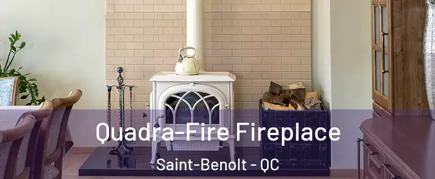  Quadra-Fire Fireplace Saint-Benolt - QC
