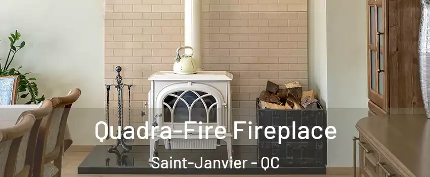  Quadra-Fire Fireplace Saint-Janvier - QC