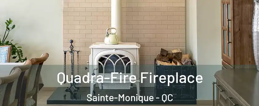  Quadra-Fire Fireplace Sainte-Monique - QC