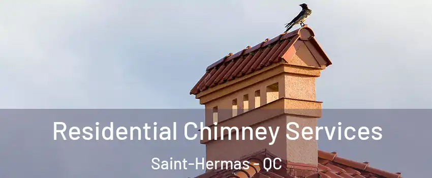  Residential Chimney Services Saint-Hermas - QC