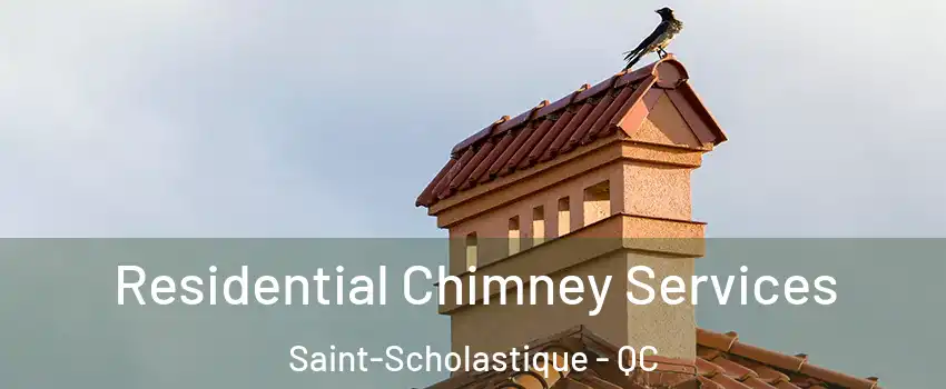  Residential Chimney Services Saint-Scholastique - QC
