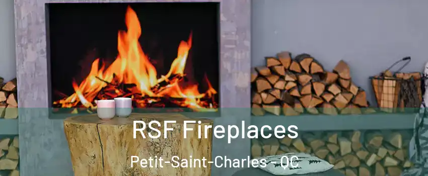  RSF Fireplaces Petit-Saint-Charles - QC