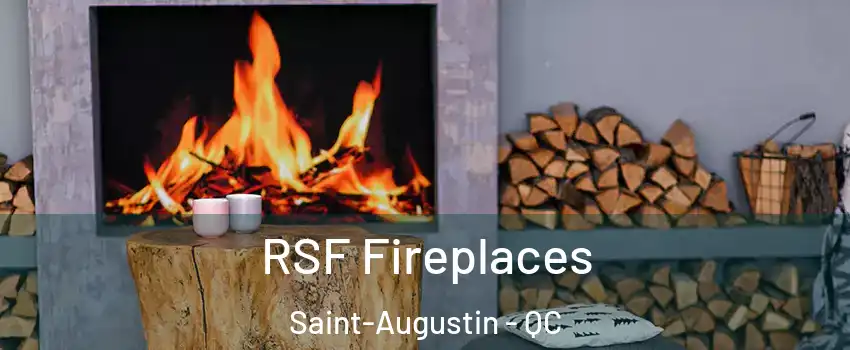  RSF Fireplaces Saint-Augustin - QC