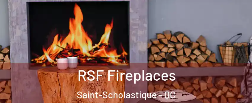  RSF Fireplaces Saint-Scholastique - QC