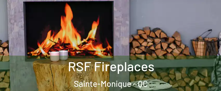 RSF Fireplaces Sainte-Monique - QC