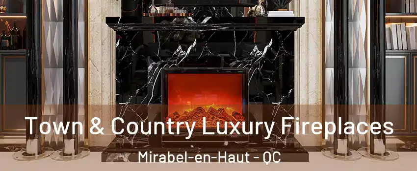  Town & Country Luxury Fireplaces Mirabel-en-Haut - QC