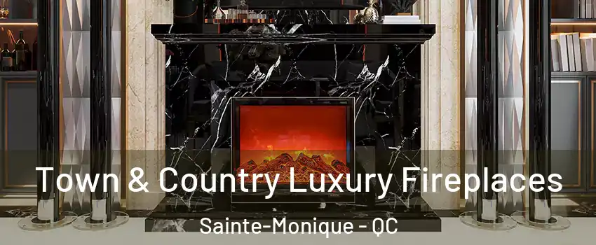  Town & Country Luxury Fireplaces Sainte-Monique - QC