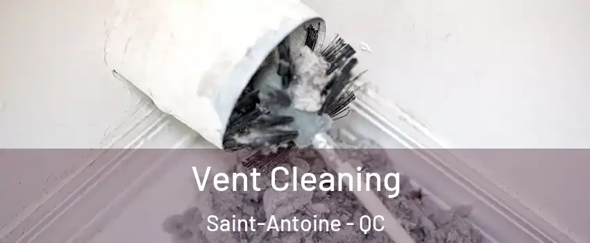  Vent Cleaning Saint-Antoine - QC