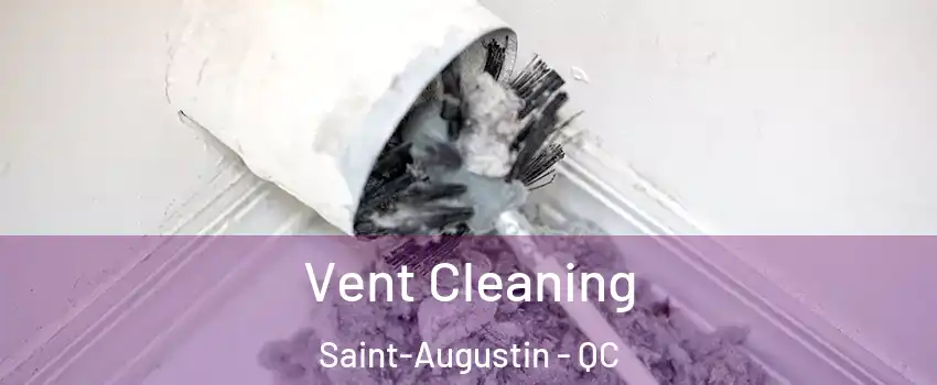  Vent Cleaning Saint-Augustin - QC