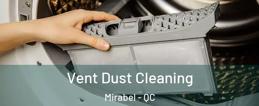  Vent Dust Cleaning Mirabel - QC