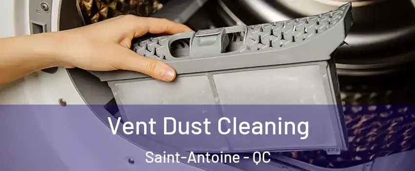  Vent Dust Cleaning Saint-Antoine - QC