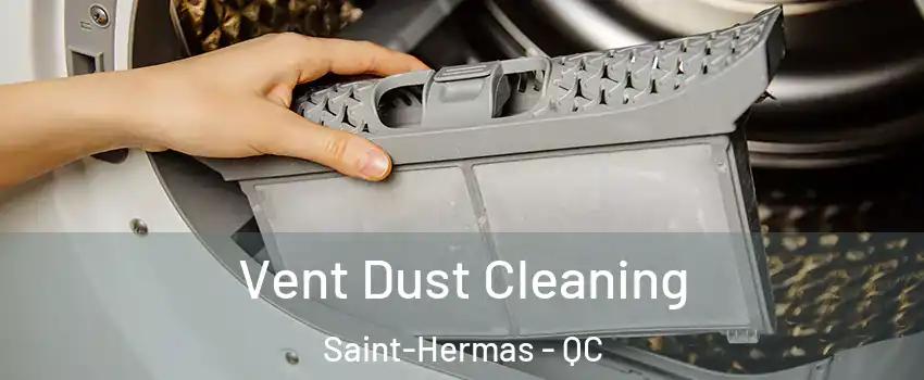  Vent Dust Cleaning Saint-Hermas - QC