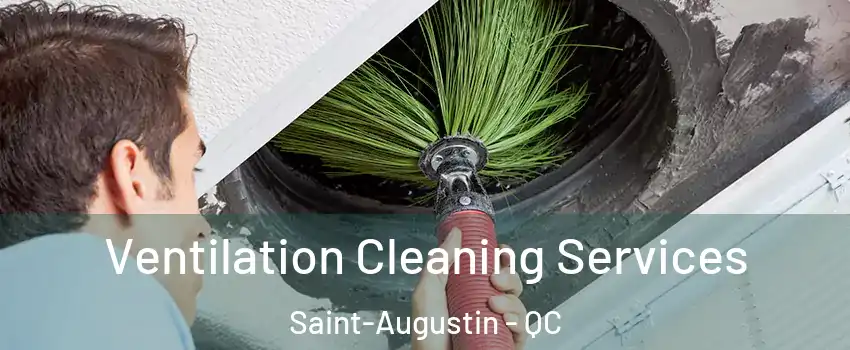  Ventilation Cleaning Services Saint-Augustin - QC