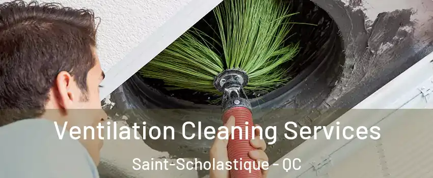  Ventilation Cleaning Services Saint-Scholastique - QC
