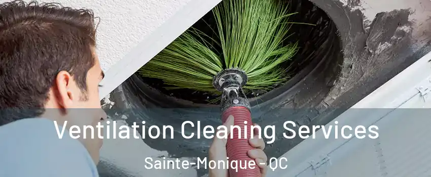  Ventilation Cleaning Services Sainte-Monique - QC