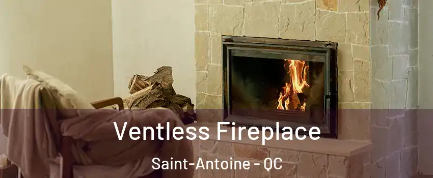  Ventless Fireplace Saint-Antoine - QC