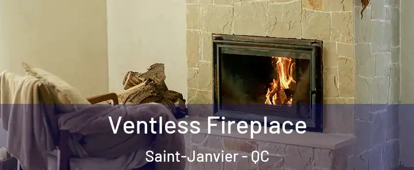  Ventless Fireplace Saint-Janvier - QC