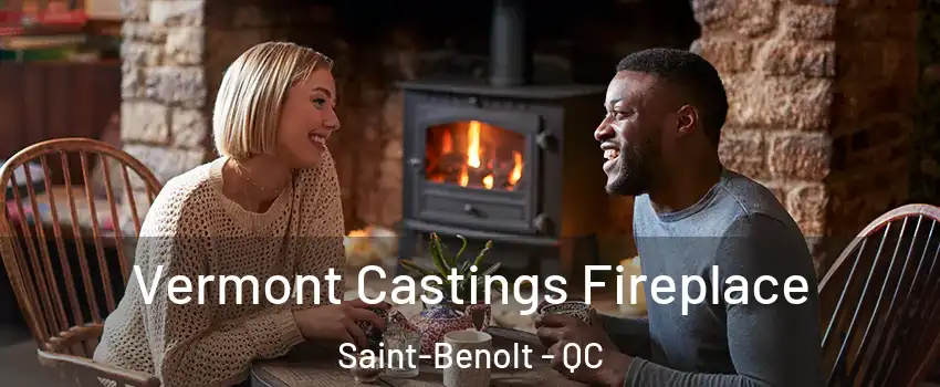  Vermont Castings Fireplace Saint-Benolt - QC