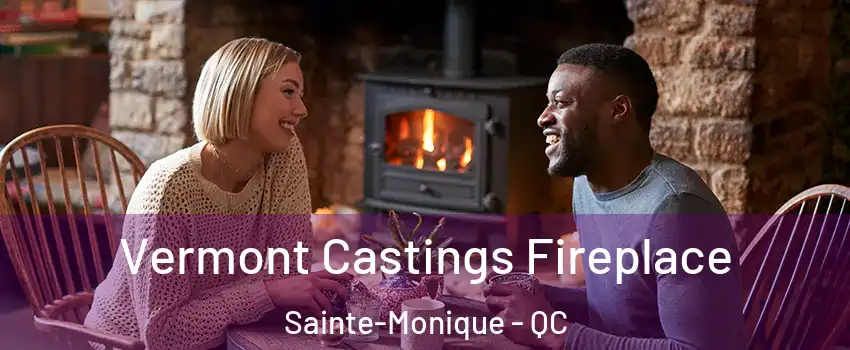  Vermont Castings Fireplace Sainte-Monique - QC