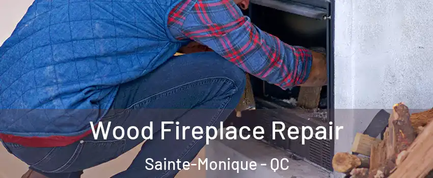  Wood Fireplace Repair Sainte-Monique - QC
