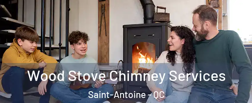  Wood Stove Chimney Services Saint-Antoine - QC