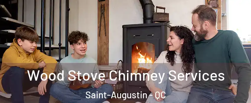  Wood Stove Chimney Services Saint-Augustin - QC