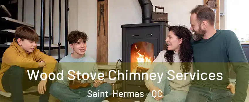  Wood Stove Chimney Services Saint-Hermas - QC