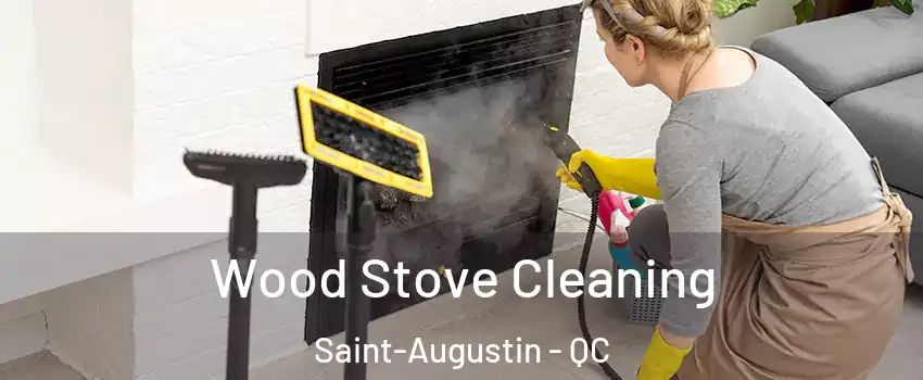  Wood Stove Cleaning Saint-Augustin - QC