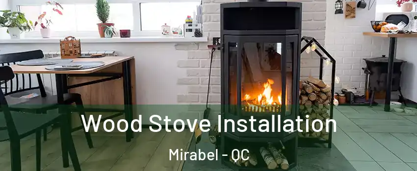  Wood Stove Installation Mirabel - QC