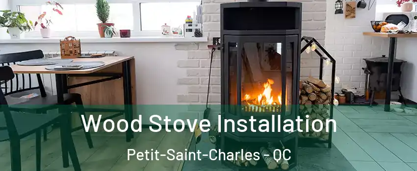  Wood Stove Installation Petit-Saint-Charles - QC