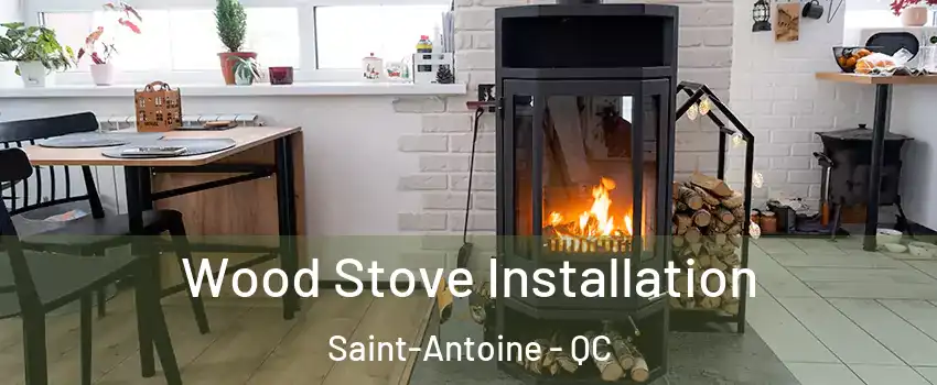  Wood Stove Installation Saint-Antoine - QC
