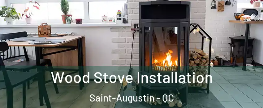  Wood Stove Installation Saint-Augustin - QC