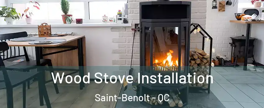  Wood Stove Installation Saint-Benolt - QC